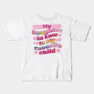 My Daughter In Law Is My Favorite Child Kids T-Shirt